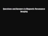 [Read Book] Questions and Answers in Magnetic Resonance Imaging  EBook