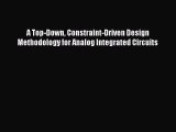 [Read Book] A Top-Down Constraint-Driven Design Methodology for Analog Integrated Circuits