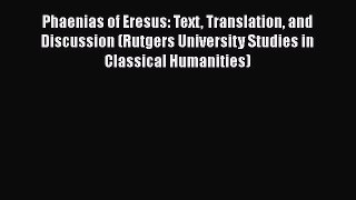 [Read book] Phaenias of Eresus: Text Translation and Discussion (Rutgers University Studies