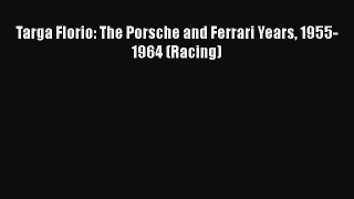 PDF Targa Florio: The Porsche and Ferrari Years 1955-1964 (Racing)  Read Online