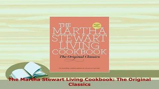 PDF  The Martha Stewart Living Cookbook The Original Classics Download Online