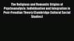 [Read book] The Religious and Romantic Origins of Psychoanalysis: Individuation and Integration