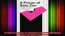 Read  A Primer of Soto Zen A Translation of Dogens Shobogenzo Zuimonki East West Center Book  Full EBook