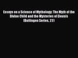 [Read book] Essays on a Science of Mythology: The Myth of the Divine Child and the Mysteries
