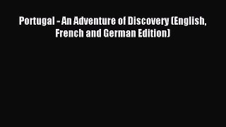 Download Portugal - An Adventure of Discovery (English French and German Edition) Ebook Online
