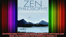 Read  Zen Philosophy A Practical Guide to Happiness and Peace Zen Mind Zen Meditation Zen  Full EBook