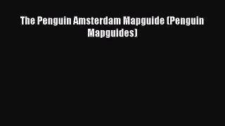 Read The Penguin Amsterdam Mapguide (Penguin Mapguides) Ebook Free