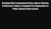 Read Working With Traumatized Police-officer Patients: A Clinician's Guide to Complex Ptsd