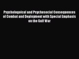 Read Psychologoical and Psychosocial Consequences of Combat and Deployment with Special Emphasis