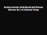 Download Healing Journeys: Study Abroad with Vietnam Veterans. Vol. 2 of a Vietnam Trilogy
