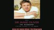 FREE DOWNLOAD  Arise Sir Jamie Oliver The Biography  FREE BOOOK ONLINE