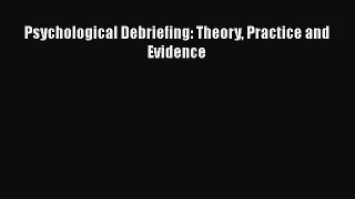 Download Psychological Debriefing: Theory Practice and Evidence Ebook Online