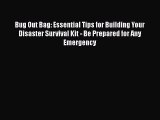 PDF Bug Out Bag: Essential Tips for Building Your Disaster Survival Kit - Be Prepared for Any