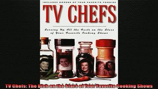 Free PDF Downlaod  TV Chefs The Dish on the Stars of Your Favorite Cooking Shows  FREE BOOOK ONLINE