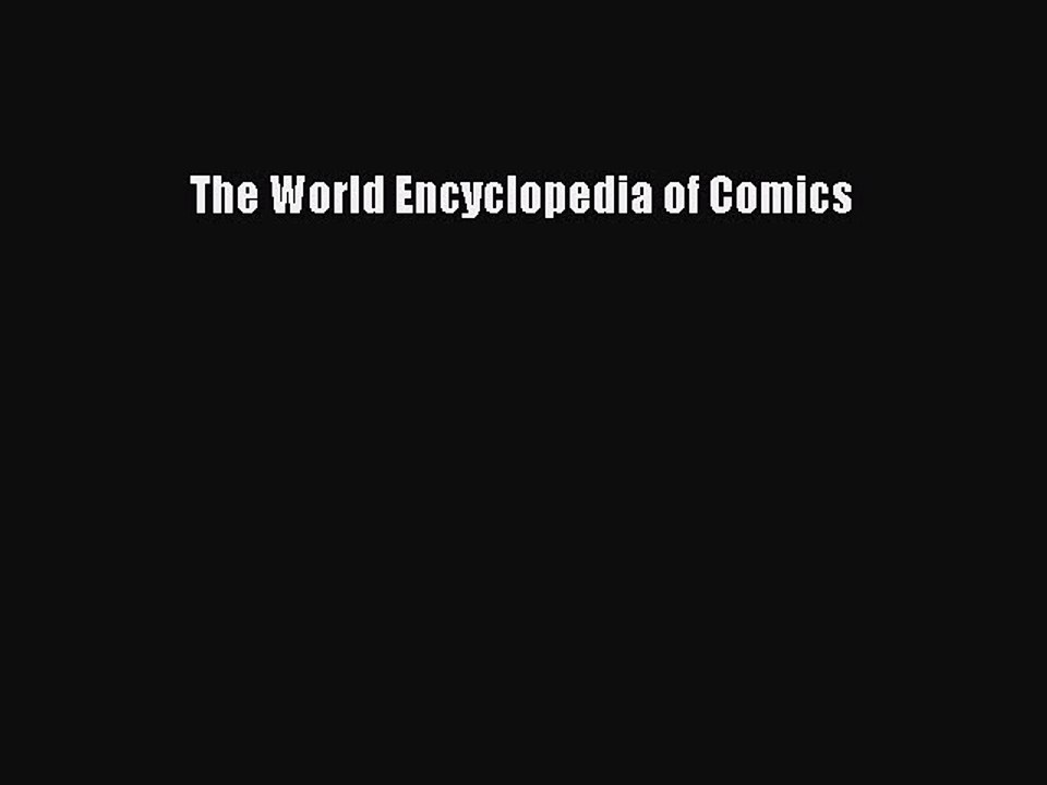 Read The World Encyclopedia of Comics Ebook Free