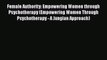 [Read book] Female Authority: Empowering Women through Psychotherapy (Empowering Women Through