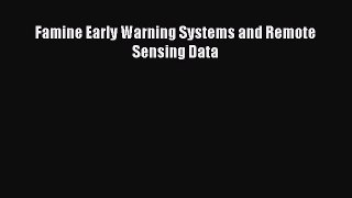[Read Book] Famine Early Warning Systems and Remote Sensing Data  EBook