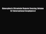 [Read Book] Atmospheric Ultraviolet Remote Sensing Volume 52 (International Geophysics)  EBook