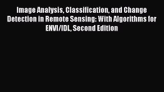 [Read Book] Image Analysis Classification and Change Detection in Remote Sensing: With Algorithms