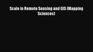 [Read Book] Scale in Remote Sensing and GIS (Mapping Sciences)  EBook