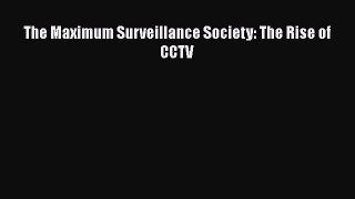 [Read Book] The Maximum Surveillance Society: The Rise of CCTV  Read Online