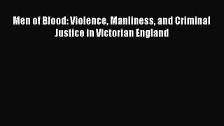 [Read Book] Men of Blood: Violence Manliness and Criminal Justice in Victorian England  EBook