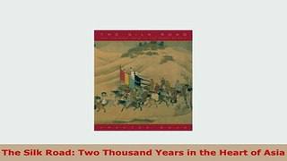 PDF  The Silk Road Two Thousand Years in the Heart of Asia Download Online