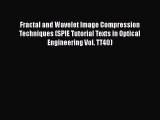 [Read Book] Fractal and Wavelet Image Compression Techniques (SPIE Tutorial Texts in Optical