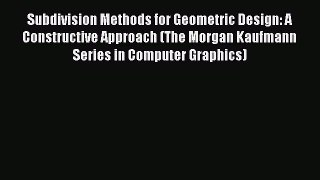 [Read Book] Subdivision Methods for Geometric Design: A Constructive Approach (The Morgan Kaufmann