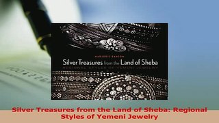 Download  Silver Treasures from the Land of Sheba Regional Styles of Yemeni Jewelry PDF Online