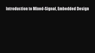 [Read Book] Introduction to Mixed-Signal Embedded Design  Read Online