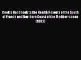 Read Cook's Handbook to the Health Resorts of the South of France and Northern Coast of the