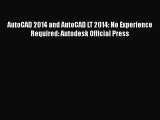 [Read Book] AutoCAD 2014 and AutoCAD LT 2014: No Experience Required: Autodesk Official Press
