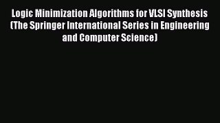 [Read Book] Logic Minimization Algorithms for VLSI Synthesis (The Springer International Series