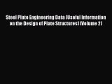 [Read Book] Steel Plate Engineering Data (Useful Information on the Design of Plate Structures)