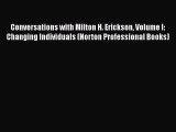 Download Conversations with Milton H. Erickson Volume I: Changing Individuals (Norton Professional