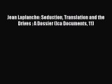 [Read book] Jean Laplanche: Seduction Translation and the Drives : A Dossier (Ica Documents