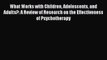 Read What Works with Children Adolescents and Adults?: A Review of Research on the Effectiveness