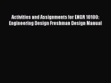[Read Book] Activities and Assignments for ENGR 10100: Engineering Design Freshman Design Manual