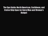 Read The Spa Guide: North American Caribbean and Cruise Ship Spas for Every Man and Woman's