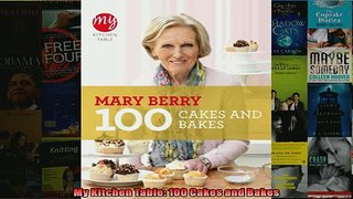 FREE DOWNLOAD  My Kitchen Table 100 Cakes and Bakes  BOOK ONLINE