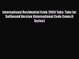 [Read Book] International Residential Code 2003 Tabs: Tabs for Softbound Version (International
