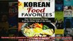 EBOOK ONLINE  Korean Food Favorites Over 50 Delicious Recipes from the Other Side of the Globe Asian  FREE BOOOK ONLINE