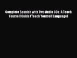 Download Complete Spanish with Two Audio CDs: A Teach Yourself Guide (Teach Yourself Language)