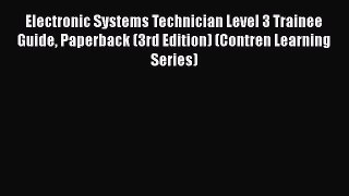 [Read Book] Electronic Systems Technician Level 3 Trainee Guide Paperback (3rd Edition) (Contren