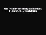 [Read Book] Hazardous Materials: Managing The Incident Student Workbook Fourth Edition Free