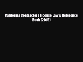 [Read Book] California Contractors License Law & Reference Book (2015)  Read Online