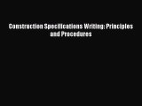 [Read Book] Construction Specifications Writing: Principles and Procedures  EBook