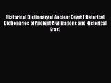 Read Historical Dictionary of Ancient Egypt (Historical Dictionaries of Ancient Civilizations