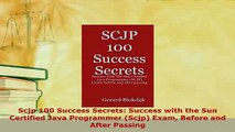 PDF  Scjp 100 Success Secrets Success with the Sun Certified Java Programmer Scjp Exam Download Full Ebook